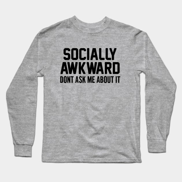 Socially Awkward Long Sleeve T-Shirt by Venus Complete